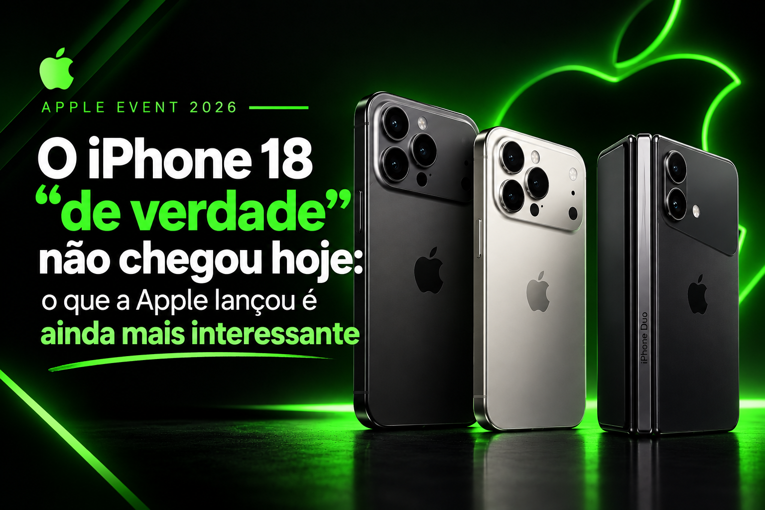 iPhone 18 não foi lançado: Apple revela iPhone 18 Pro Max e iPhone Duo